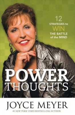 Power Thoughts: 12 Strategies to Win the Battle of the Mind  -     By: Joyce Meyer
