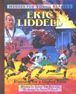 Eric Liddell: Running for a Higher Prize, Hardcover    -     By: Renee Taft Meloche
