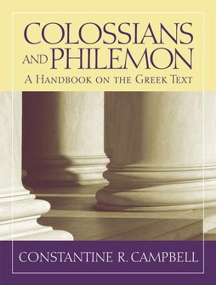 Colossians and Philemon: A Handbook on the Greek Text  -     By: Constantine R. Campbell
