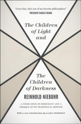 The Children of Light and the Children of Darkness  -     By: Reinhold Niebuhr
