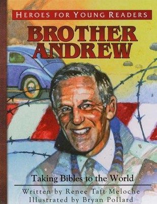 Heroes for Young Readers: Brother Andrew   -     By: Renee Meloche
