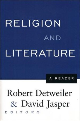 Religion and Literature: A Reader   -     Edited By: Robert Detweiler, David Jasper
