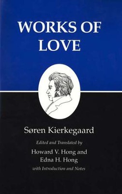 Works of Love (Kierkegaard's Writings)   -     By: Soren Kierkegaard, Howard Vincent Hong, Edna H. Hong
