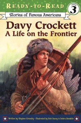 Davy Crockett: A Life on the Frontier, Ready-to-Read Level 3   -     By: Stephen Krensky
