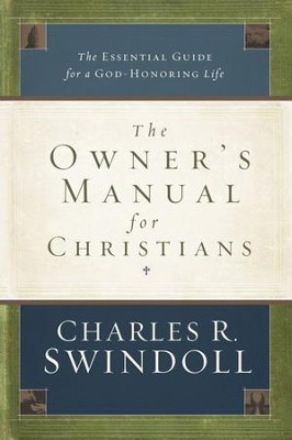 The Owner's Manual for Christians: The Essential Guide for a God-Honoring Life - eBook  -     By: Charles R. Swindoll
