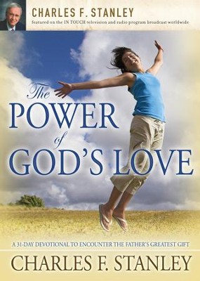 The Power of God's Love: A 31 Day Devotional to Encounter the Father's Greatest Gift - eBook  -     By: Charles F. Stanley
