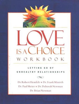 Love is a Choice Workbook  -     By: Frank Minirth M.D., Dr. Paul Meier, Dr. Robert Hemfelt, Dr. Deborah Newman
