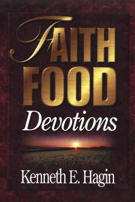 Faith Food Devotions   -     By: Kenneth E. Hagin

