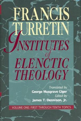 Institutes of Elenctic Theology Volume One First Through Tenth Topics  -     Edited By: James T. Dennison Jr.
    Translated By: George Musgrave Giger
    By: Francis Turretin
