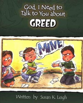 God, I Need to Talk to You about Greed   -     By: Susan K. Leigh
