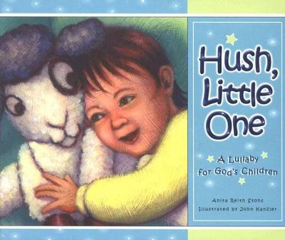 Hush, Little One: A Lullaby for God's Children   -     By: Anita Reith Stohs
