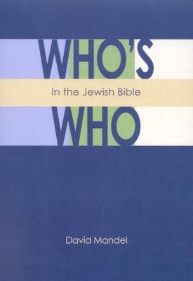 Who's Who in the Jewish Bible  -     By: David Mandel
