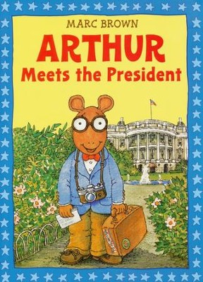 Arthur Meets The President  -     By: Marc Brown
