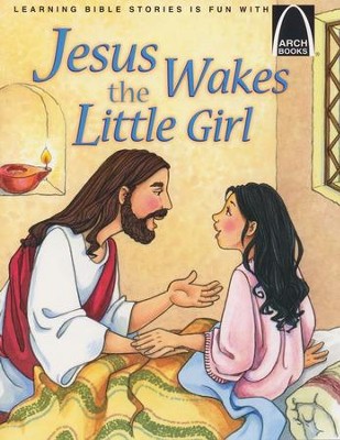 Jesus Wakes the Little Girl  -     By: Joanne Bader
