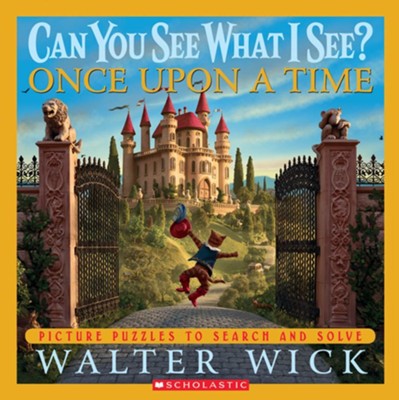 Can You See What I See? Once Upon A Time  -     By: Walter Wick
