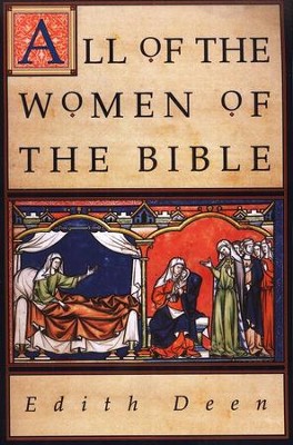 All of the Women of the Bible   -     By: Edith Deen
