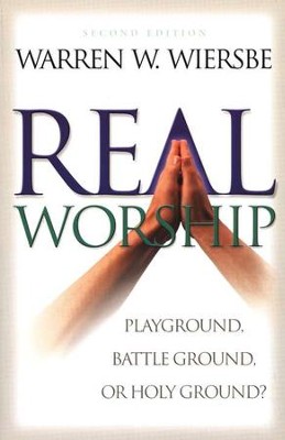 Real Worship, Second Edition  -     By: Warren W. Wiersbe
