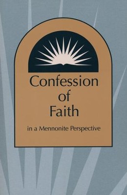 Confession of Faith in Mennonite Perspective  -     By: Mennonite Church Staff
