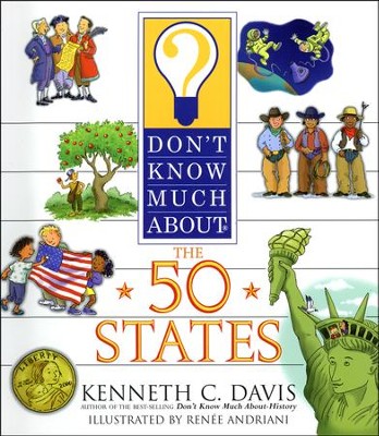 Don't Know Much About the 50 States   -     By: Kenneth C. Davis
    Illustrated By: Renee Andriani
