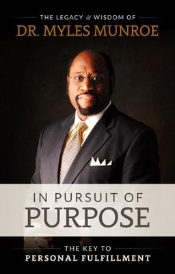 In Pursuit Of Purpose - eBook  -     By: Myles Munroe

