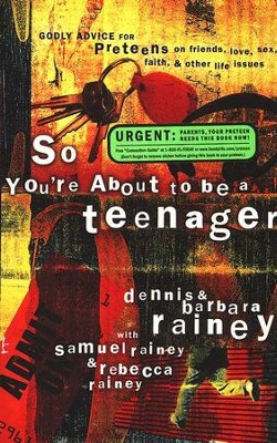 So You're About to be a Teenager  -     By: Dennis Rainey, Barbara Rainey
