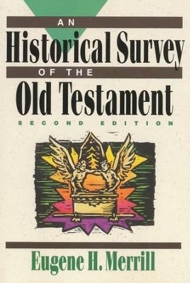 Historical Survey of the Old Testament     -     By: Eugene H. Merrill
