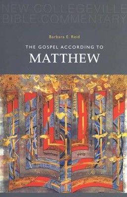 The Gospel According to Matthew: New Collegeville Bible Commentary, Vol 1   -     By: Barbara E. Reid
