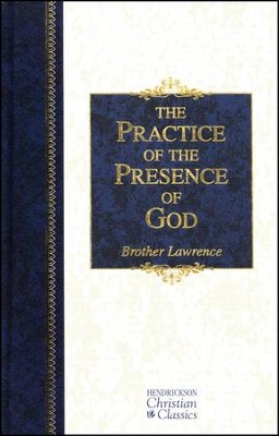 The Practice of the Presence of God: Hendrickson Christian Classics   -     By: Brother Lawrence
