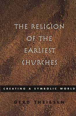 The Religion of the Earliest Churches   -     By: Gerd Theissen
