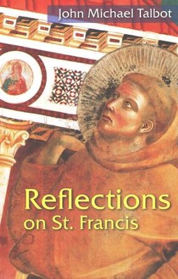 Reflections on St. Francis  -     By: John Michael Talbot
