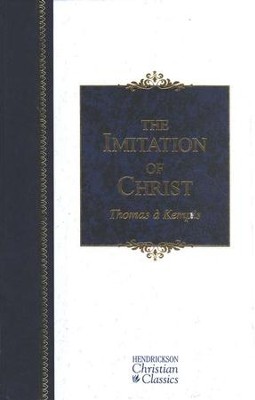 The Imitation of Christ   -     By: Thomas 'a Kempis

