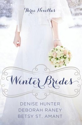Winter Brides:Novella Collection - eBook  -     By: Denise Hunter, Deborah Raney, Betsy St. Amant Haddox
