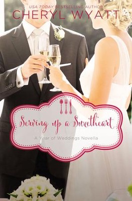 Serving Up a Sweetheart: A February Wedding Story - eBook  -     By: Cheryl Wyatt
