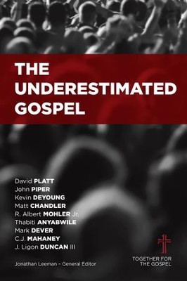 The Underestimated Gospel - eBook  -     Edited By: Jonathan Leeman
    By: Edited by Jonathan Leeman
