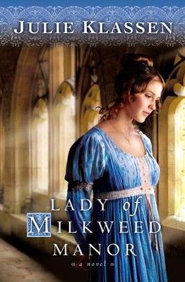 Lady of Milkweed Manor - eBook  -     By: Julie Klassen

