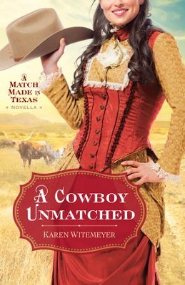 Cowboy Unmatched, A (Ebook Shorts) (The Archer Brothers Book #3): A Match Made in Texas Novella 1 - eBook  -     By: Karen Witemeyer
