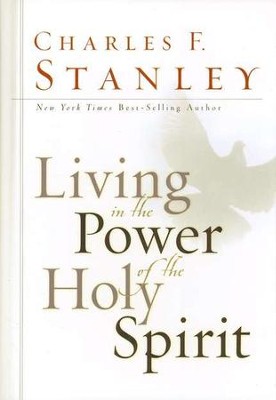 Living in the Power of the Holy Spirit  -     By: Charles F. Stanley
