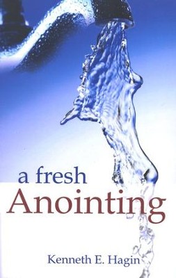 A Fresh Anointing  -     By: Kenneth E. Hagin

