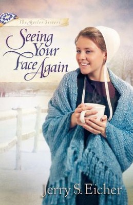 Seeing Your Face Again - eBook  -     By: Jerry S. Eicher
