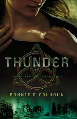 Thunder, Stone Braide Chronicles Series #1 -eBook      -     By: Bonnie S. Calhoun
