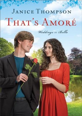 That's Amore (Weddings by Bella Book #4): A Novel - eBook  -     By: Janice Thompson
