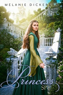 The Princess Spy - eBook  -     By: Melanie Dickerson
