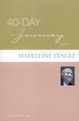 40-Day Journey with Madeleine L'Engle  -     Edited By: Isabel Anders
    By: Madeiline L'engle
