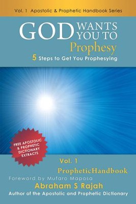 God Wants You to Prophesy: 5 Steps to Get You Prophesying - eBook  -     By: Abraham Rajah
