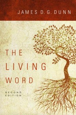 The Living Word: Second Edition  -     By: James D.G. Dunn
