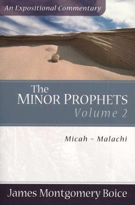 The Boice Commentary Series: The Minor Prophets, Volume 2   -     By: James Montgomery Boice
