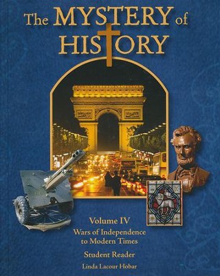 The Mystery of History Volume 4: Wars of Independence to Modern Times  -     By: Linda Lacour Hobar
