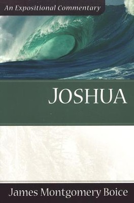 The Boice Commentary Series: Joshua   -     By: James Montgomery Boice
