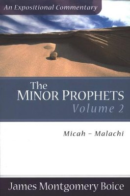 The Boice Commentary Series: The Minor Prophets, 2 Volumes   -     By: James Montgomery Boice
