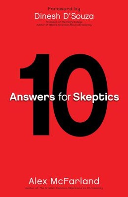 10 Answers for Skeptics - eBook  -     By: Alex McFarland, Dinesh DSouza
